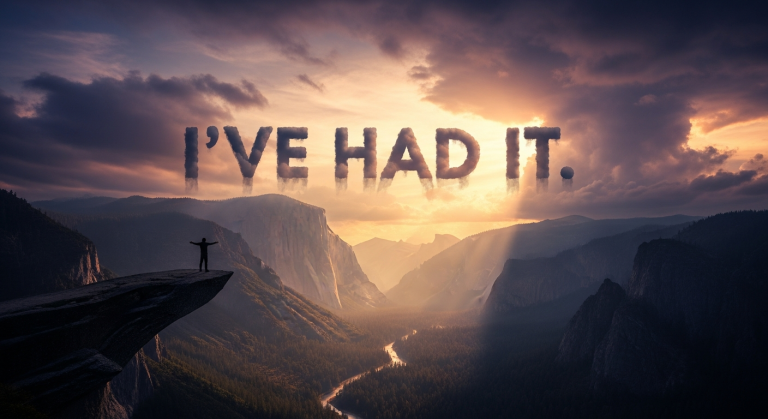 i_ve_had_it_